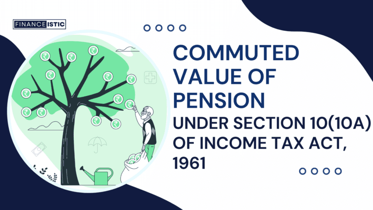 Section 10(10A) of Income Tax Act, 1961 – Commuted Value of Pension