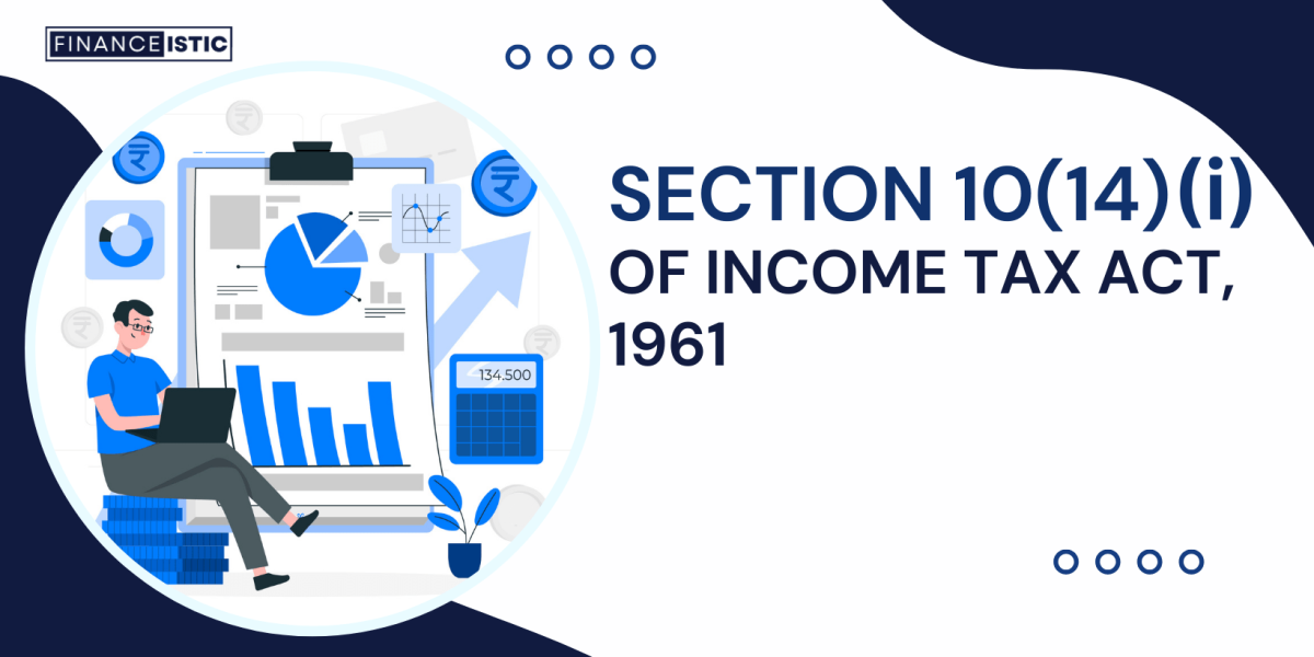 Everything About Section 10(14)(i) of Income tax Act, 1961