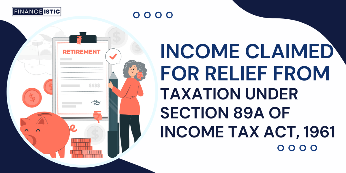 Everything About Section 89A of Income Tax Act 1961