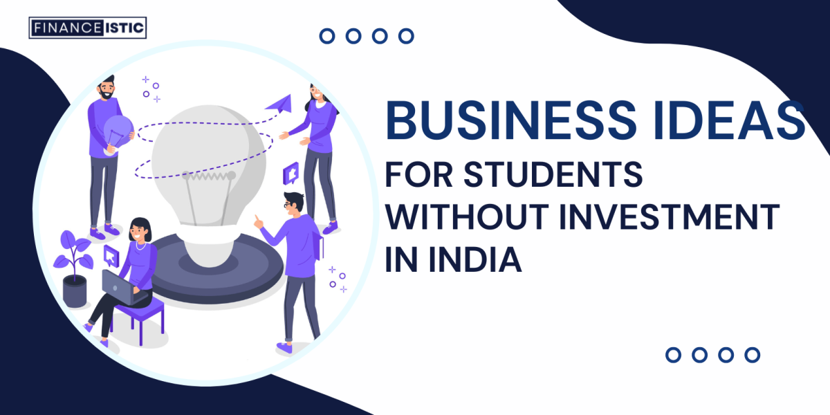 Unique Business Ideas For Students Without Investment in India – 2024