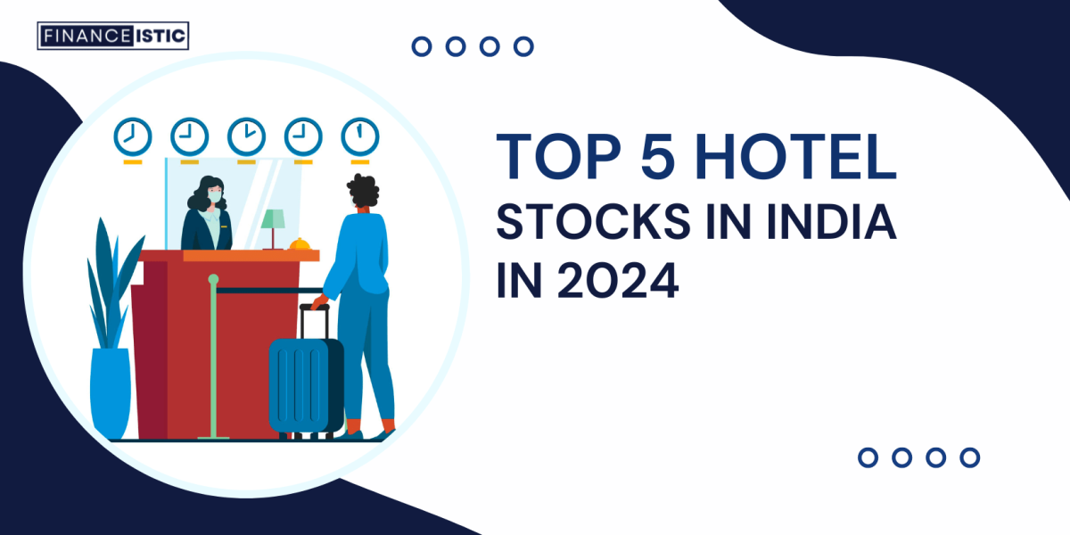 Top 5 Hotel Stocks in India